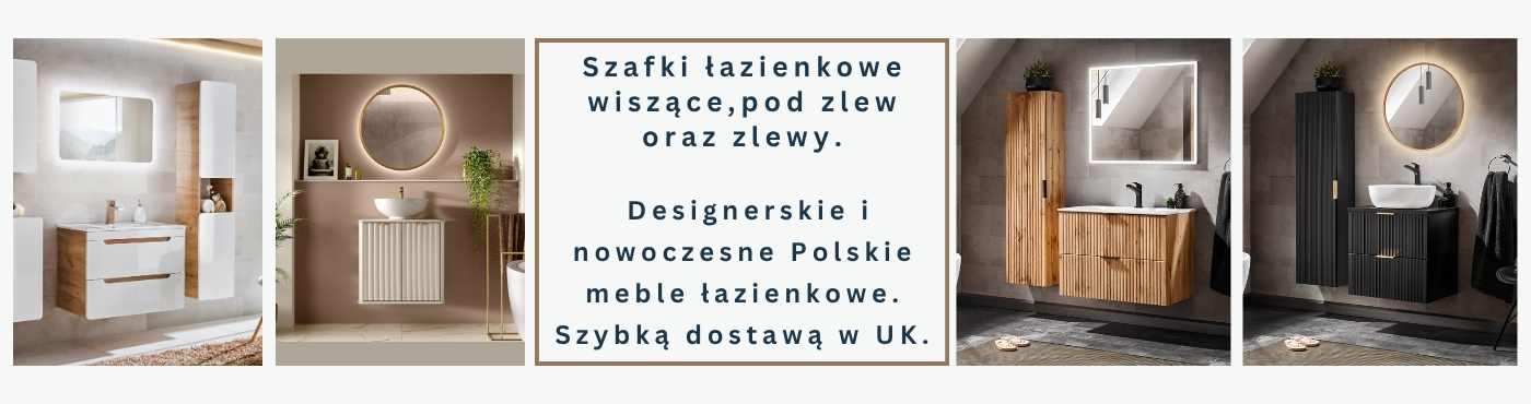 Polskie meble łazienkowe w UK – nowoczesne szafki wiszące, szafki pod umywalkę oraz designerskie zestawy łazienkowe. Szybka dostawa na terenie UK. Polskie meble łazienkowe w UK. Szafki łazienkowe wiszące, szafki pod zlew oraz zlewy. Designerskie i nowoczesne meble łazienkowe z szybką dostawą w UK.